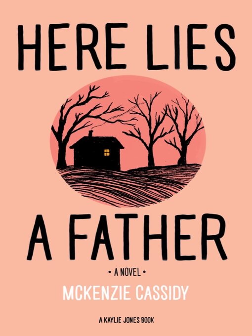 Title details for Here Lies a Father by McKenzie Cassidy - Available